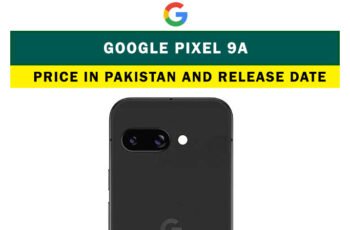 Google Pixel 9a price in Pakistan, specs and release date