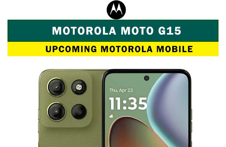 Motorola Moto G15: Upcoming Motorola mobile