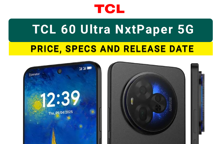 Upcoming 5G TCL phone: TCL 60 Ultra NxtPaper release date and price